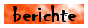 berichte