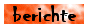 berichte